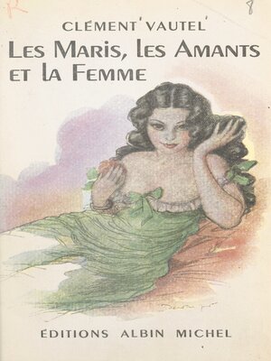 cover image of Les maris, les amants et la femme